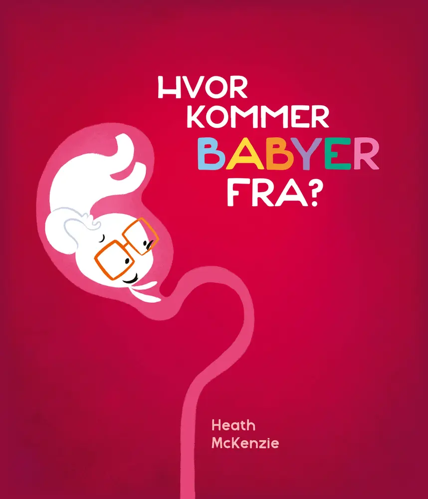 Hvor Kommer Babyer Fra? - Pædagogisk Børnebog